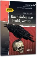Rozdziobią Nas Kruki, Wrony… (Wydanie Z Opracowaniem I Streszczeniem)