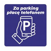 Naklejka Parkingowa za parking płacę telefonem na szybę od wewnątrz 5x5