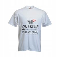 KOSZULKA t-shirt dla PAR mam zajebistą DZIEWCZYNĘ