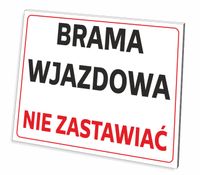 TABLICZKA BRAMA WJAZDOWA NIE ZASTAWIAĆ GRUBA 3 MM 32x21 CM UV