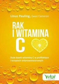 Rak i witamina C w świetle badań naukowych L. Pauling