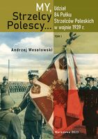 My Strzelcy Polescy t. 1 Andrzej Wesołowski