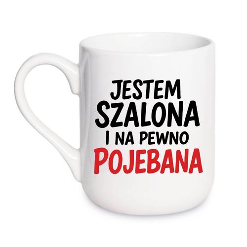 KUBEK „JESTEM SZALONA I NA PEWNO POJEBANA” Wzór - Elegant Coffee 330 ml na Arena.pl