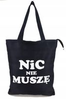 TORBA czarna z napisem,, NIC NIE MUSZĘ'' NOWOŚĆ