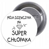 Przypinki buttony MOJA DZIEWCZYNA MA SUPER CHŁOPA
