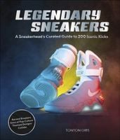 Legendary Sneakers: A Curated Guide to 200 Iconic Kicks: Record Breakers, S