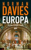 Europa. Rozprawa historyka z historią Norman Davies
