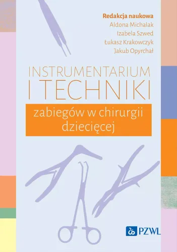 Instrumentarium I Techniki Zabiegów W Chirurgii Dziecięcej na Arena.pl