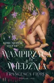 Książka Wampirzyca i Wiedźma Francesca Flores Powieść fantasy lekki romans