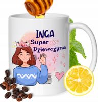 Kubek Dla Ingi Koleżanki Przyjaciółki Żony Prezent Z Nadrukiem Biały 330Ml