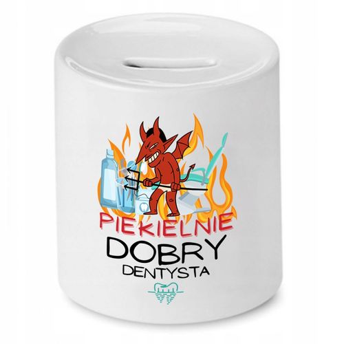 Skarbonka Dla Dentysty Piekielnie Dobry Dentysta Z Nadrukiem Ze Zdjęciem na Arena.pl