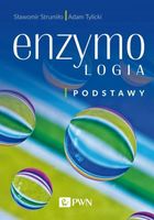 Enzymologia. Podstawy Adam Tylicki, Sławomir Strumiło