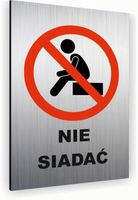 Tabliczka znak informacyjny 20x15 Srebrna NIE SIADAĆ Nierdzewna NADRUK UV