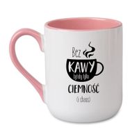 KUBEK "BEZ KAWY BYŁABY TYLKO CIEMNOŚĆ (I CHAOS)" Wzór - Elegant Coffee Różowy 330 ml