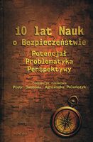 10 LAT NAUK O BEZPIECZEŃSTWIE OPRACOWANIE ZBIOROWE
