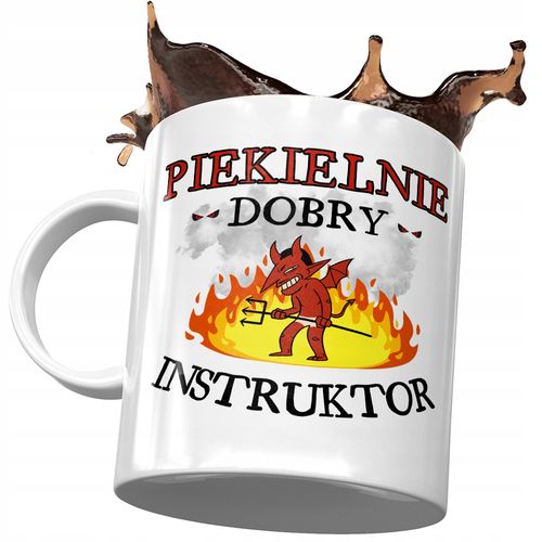 Kubek Dla Instruktora Piekielnie Dobry Instruktor Z Nadrukiem Ze Zdjęciem na Arena.pl