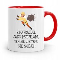 Kubek Czerwony Pszczelarza W Cyrku Nie Śmieje Z Nadrukiem Ze Zdjęciem