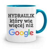 Kubek Błękitny Prezent Dla Hydraulika Wie Więcej Z Nadrukiem Ze Zdjęciem