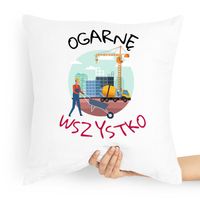 Poduszka Budowlańca Panie Ja Wszystko Sam Ogarnę! Z Nadrukiem Ze Zdjęciem