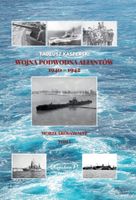 WOJNA PODWODNA ALIANTÓW 1940-1942 T. 1 TADEUSZ KASPERSKI