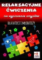 Relaksacyjne Ćwiczenia Na Wyciszenie Zmysłów Dla Dzieci I Młodzieży