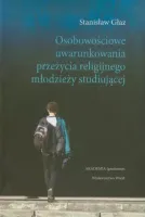 Osobowościowe uwarunkowania przeżycia religijnego młodzieży studiującej