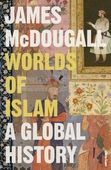 Worlds of Islam: A Global History James McDougall