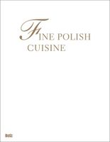 Fine Polish cuisine All the flavours of the year Jan Łoziński