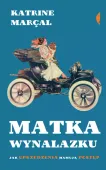Matka wynalazku. Jak uprzedzenia hamują postęp