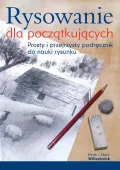Rysowanie Dla Początkujących. Prosty I Przejrzysty Podręcznik Do Nauki