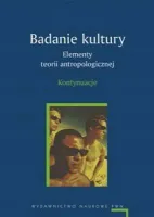 Badanie kultury Elementy teorii antropologicznej