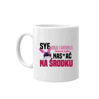 Syf, kiła i mogiła. Jeszcze tylko nas*ać na środku - kubek dla mamy
