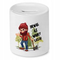 Dla Drwala Prezent Skarbonka Drwal Aż Wiury Lecą Z Nadrukiem Ze Zdjęciem