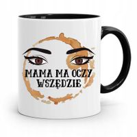 Kubek Czarny Dla Mamy Mama Ma Oczy Wszędzie Z Nadrukiem Ze Zdjęciem