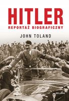 Hitler. Reportaż biograficzny John Toland