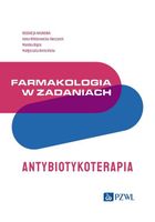 Farmakologia w zadaniach. Antybiotykoterapia Anna Wiktorowska-Owczarek, Ma…