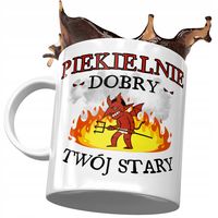 Kubek Dla Twojego Starego Piekielnie Dobry Z Nadrukiem Ze Zdjęciem