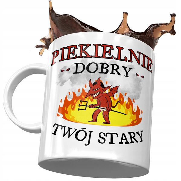 Kubek Dla Twojego Starego Piekielnie Dobry Z Nadrukiem Ze Zdjęciem zdjęcie 1