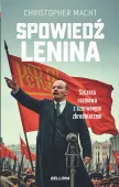 Spowiedź Lenina. Szczera rozmowa z czerwonym zbrodniarzem