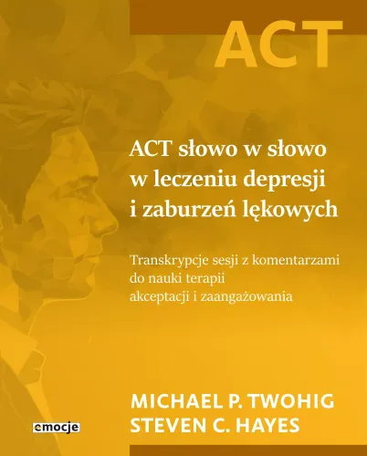 Act Słowo W Słowo W Leczeniu Depresji I Zaburzeń Lękowych. Transkrypcje na Arena.pl