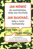 Jak Mówić Do Nastolatków, Żeby Nas Słuchały Jak Słuchać, Żeby Z Nami