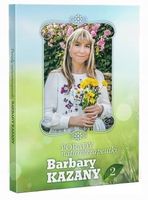 PORADY NATUROTERAPEUTKI BARBARY KAZANY CZĘŚĆ 2 Barbara Kazana