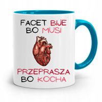 Kubek Błękitny Śmieszny Zabawny Facet Bije Bo Musi Z Nadrukiem Ze Zdjęciem