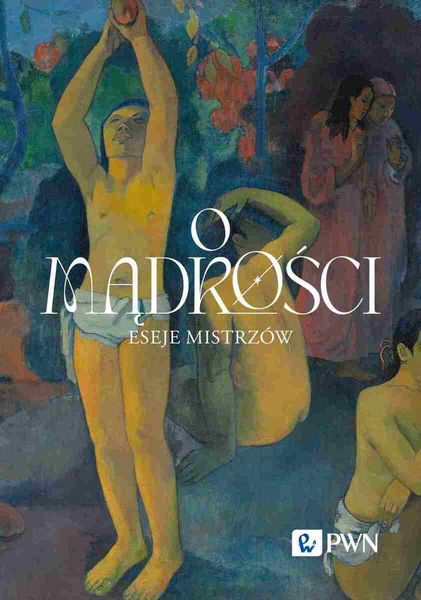 O mądrości. Eseje mistrzów zdjęcie 1