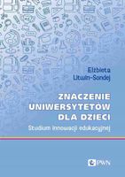 Znaczenie uniwersytetów dla dzieci. Studium innowacji edukacyjnej Elżbieta…