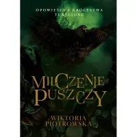 Milczenie Puszczy. Opowieści z Królestwa Turelionu