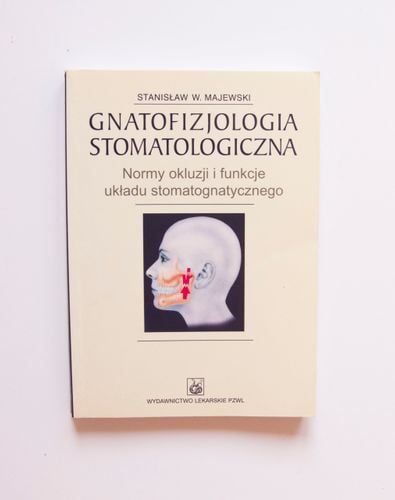 Gnatofizjologia stomatologiczna Stanisław W. Majewski na Arena.pl