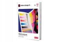 Adobe InDesign PL. Oficjalny podręcznik. Edycja 2023 Kelly Anton, Tina DeJ…