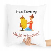 Poduszka Prezent Krawcowej Krawca Jestem Krawcową Z Nadrukiem Ze Zdjęciem