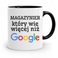 Kubek Czarny Dla Magazyniera Wie Więcej Niż Google Z Nadrukiem Ze Zdjęciem